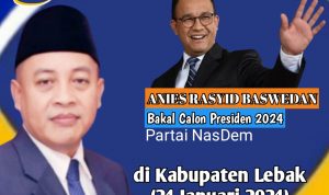 Esok Anies Akan Tiba di Lebak, Ketua DPD NasDem Lebak Sampaikan Ini